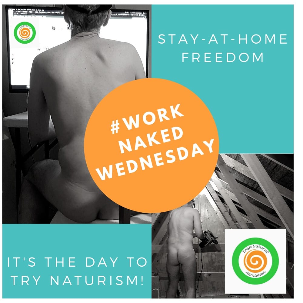 Give naturism a try on #worknakedwednesday. Originally a #britishnaturism idea, it's one that #irishnaturism is now promoting here. Join in every Wednesday during our #stayathome period. #normalisingnudity #bodyconfidence #keepingspiritsup #mentalhealth #trynaturism #staywell