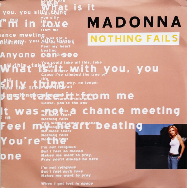 Nothing Fails - after the birth of Lola Madonna dove deep into Khabalism and left Catholicism in the back. However with this song she employed the church choir to evoke a spiritual meaning to the love she felt, one she was missing in Catholicism
