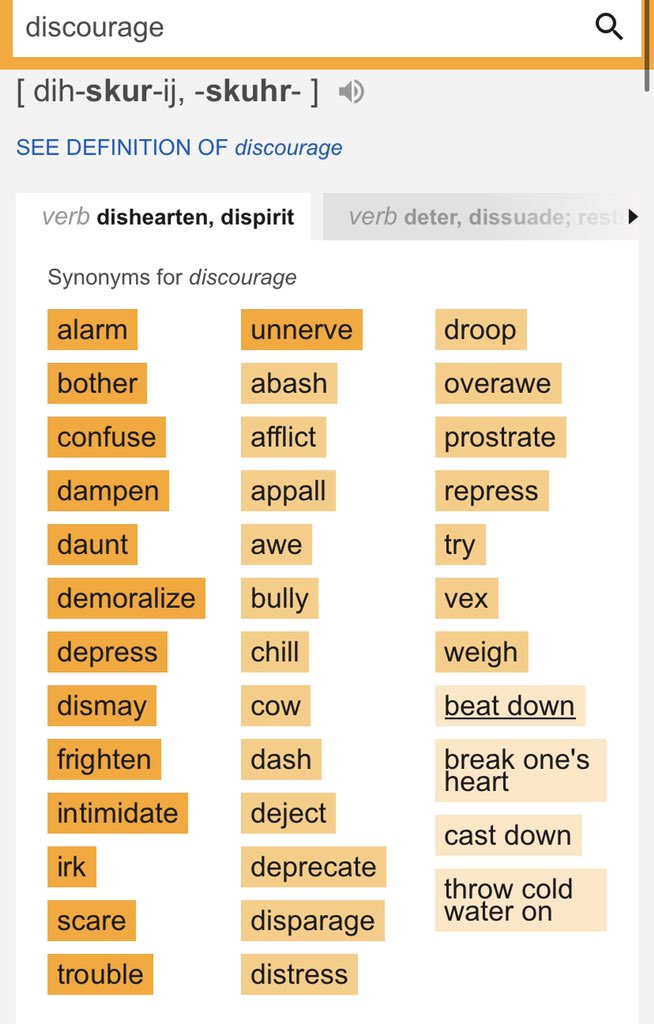 So why is this happening? Why is the enemy working so hard to discourage? Let’s look at some synonyms first:Divert, deter, repel, dampen, depress, to steer someone away from an action