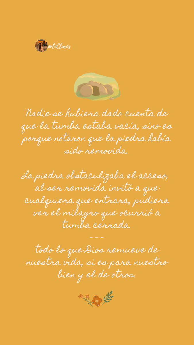 Dia tres:
El sonido de la 
piedra removida, 
rompió el silencio 
de la muerte.

¡La tumba seguirá 
siempre vacía!