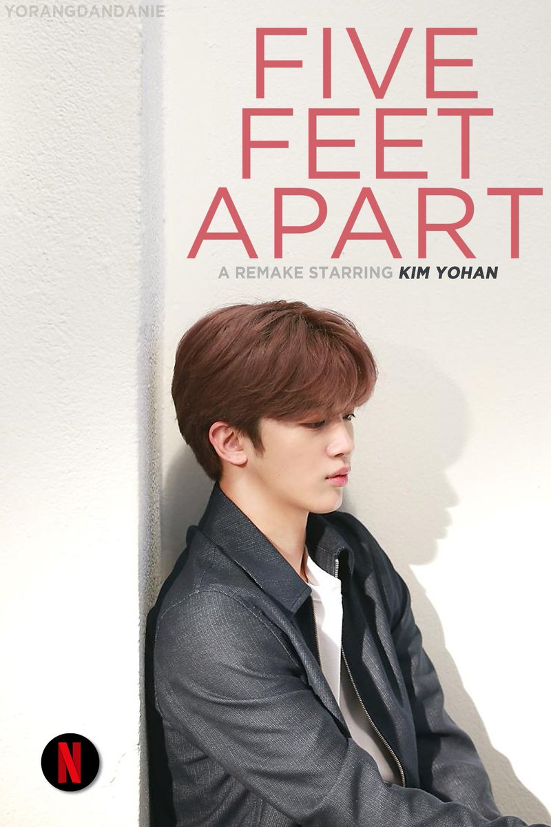 — Five Feet Apart; a remake  (Genre: Romance, Drama) #X1  #KIMYOHAN  #김요한 #요한아_들린다면_당근을_흔들어줘 @x1official101  @x1members  @OUI_ent