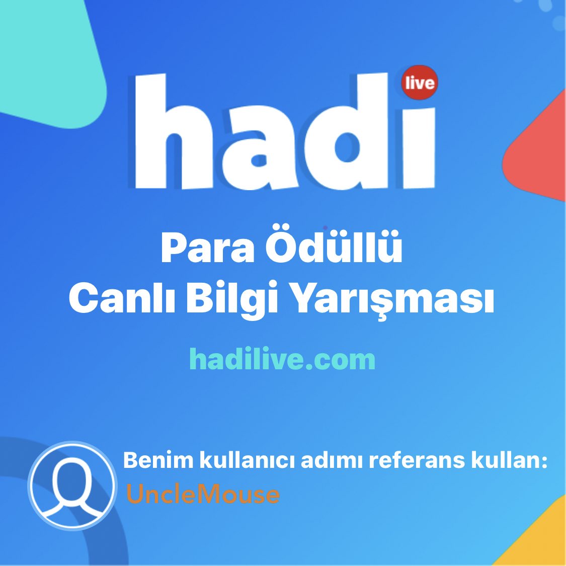 Hadi - Bilgi Yarışması çok eğlenceli, sen de oynamalısın. Kayıt olurken referansına benim kullanıcımı "UncleMouse" yaz lütfen. indir.hadilive.com