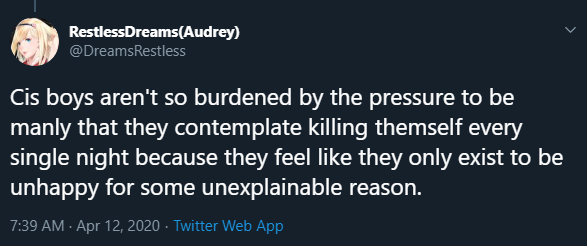 When writing this I was making the point that cis men and trans women do not have the exact same experiences growing up. I was detailing my own experiences and how being associated with men was traumatic for me.But in the process I erased the harm gender roles have on cis men.