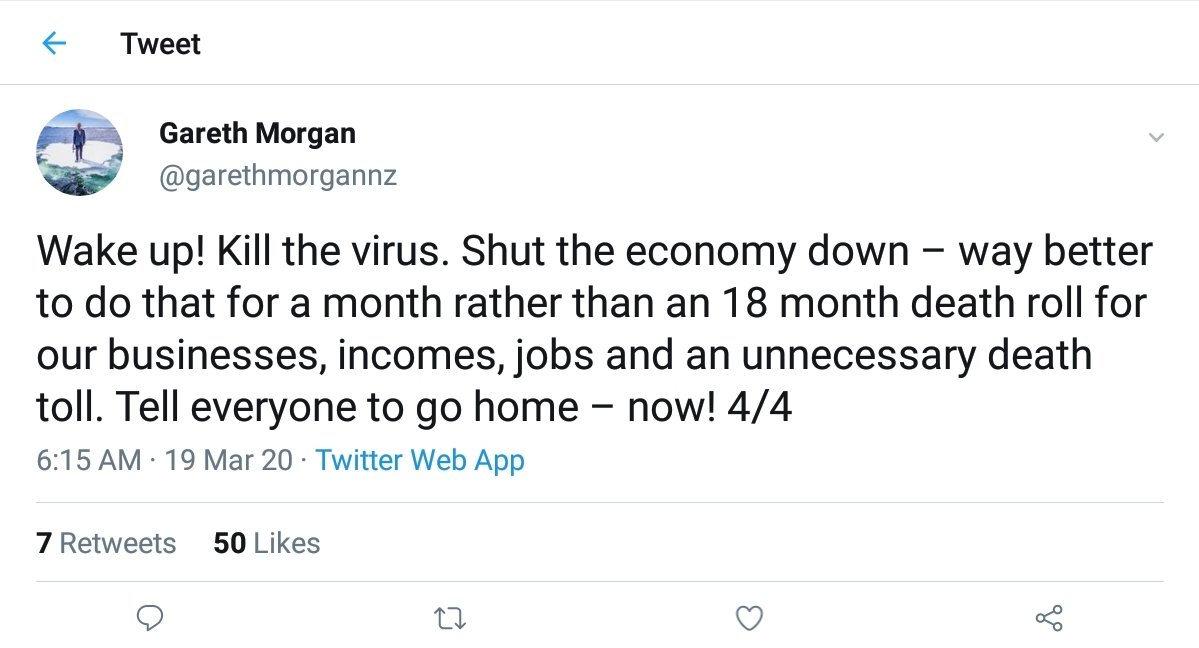First, we see Gareth Morgan demanding action of the NZ Government. He demands more testing, that the borders and schools be shut, and all but essential workers sent home. He goes on to express the belief that lack of action will lift the death toll and crush the economy.2/7