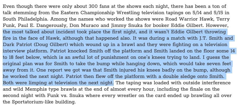 The Wrestling Observer prints a report of the JT Smith / Dark Patriot bumps, then issues a correction 2 weeks later. Honestly, the suddenness of the JT fall despite the way you'd expect a wrestler from that era to milk it, makes me think the original write-up could be correct