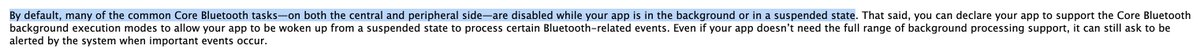 5/ The Apple documentation "Core Bluetooth Background Processing for iOS Apps" is quite clear: "By default, many of the common Core Bluetooth tasks [..] are disabled while your app is in the background or in a suspended state"  https://developer.apple.com/library/archive/documentation/NetworkingInternetWeb/Conceptual/CoreBluetooth_concepts/CoreBluetoothBackgroundProcessingForIOSApps/PerformingTasksWhileYourAppIsInTheBackground.html