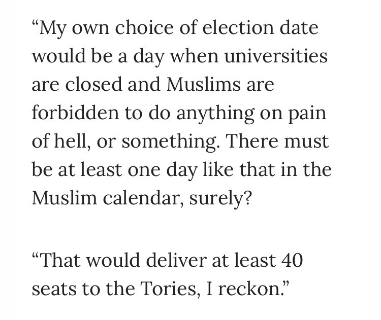 E) he wanted the 2019 GE to be held on a date that would suppress Muslims votingF) he encouraged extremists to blow themselves up in Tower Hamlets ‘away from where the rest of us live’  #LabourLeaks