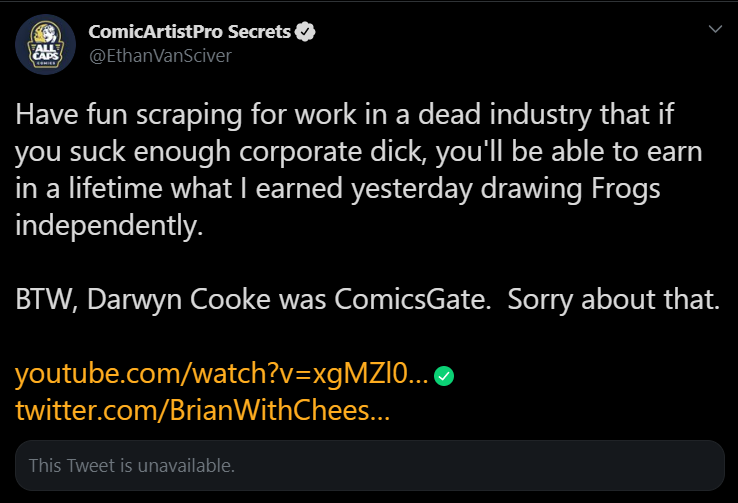 I'm just archiving this stupid take. Don't engage this dumbass. Darwyn Cooke is no longer with us but had a longer, more memorable run in the very industry that you got yourself kicked out of. Stop trying to recruit people to your harassment campaign that barely knew you existed.