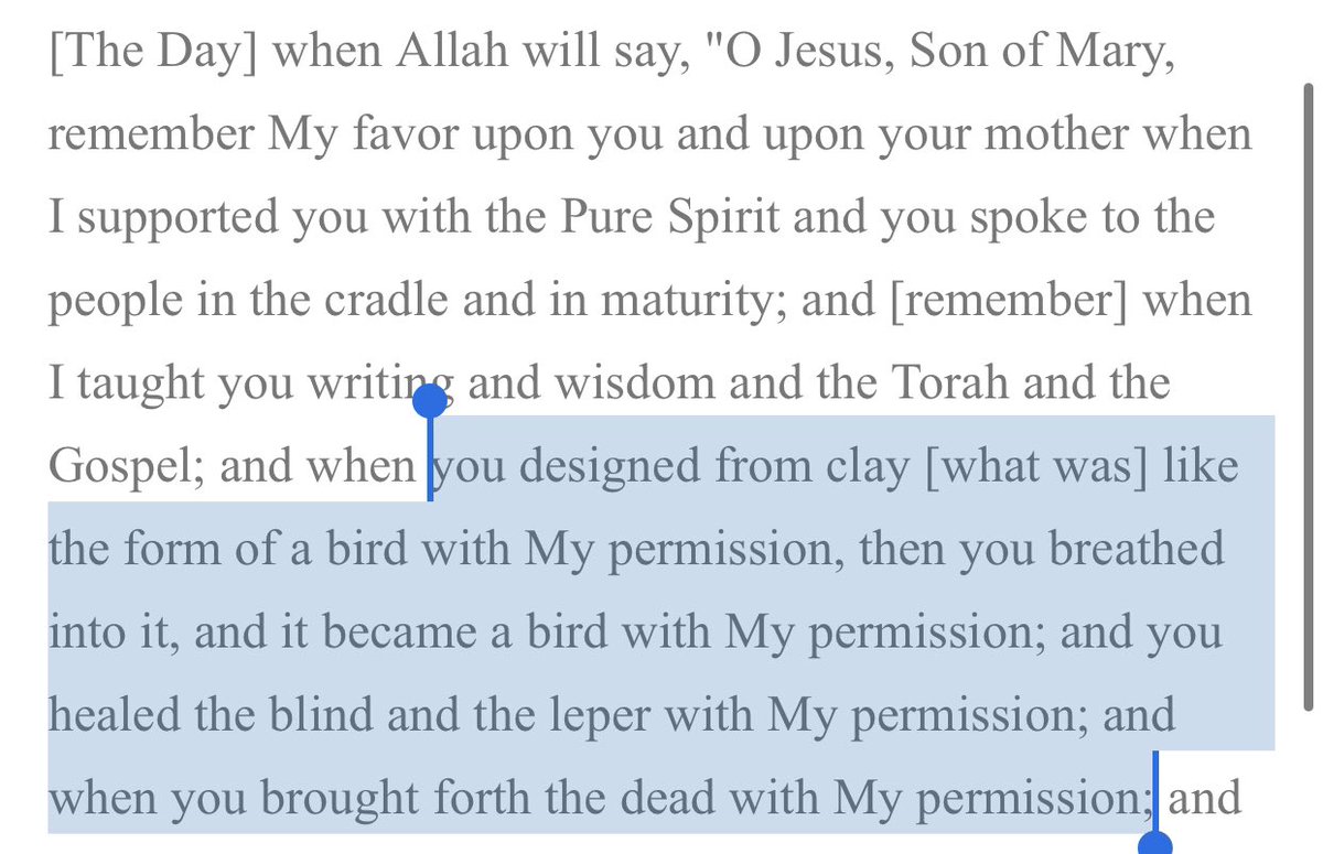 7- Second Matter: Jesus, not God, but a Creator.A creator doesn’t necessarily have to be ‘God.’ As both Muslims and Christians believe: With the permission of God (The Father) Jesus can create. In the following verse from the Quran (5:110), we read that: