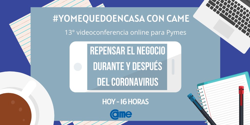 redcame's tweet photo. ¡HOY! Sumate a la 13° videoconferencia de @CAMEeducativa “Repensar el negocio durante y después del Coronavirus”, un espacio de análisis liderado por expertos saber qué hacer y qué no priorizando las necesidades de tu pyme. ¡Inscribite! 👉 https://t.co/OmkAhRPacK
#YoMeQuedoEnCasa https://t.co/Ieb21fObXv