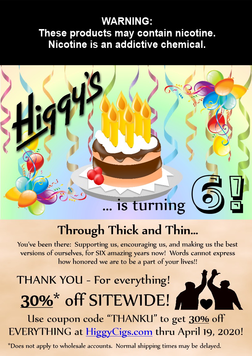 HiggysLLC's tweet photo. HiggyCigs is 6 years old! Celebrate with 30% off  E-liquid, Concentrates, DIY tools, Aries Coils, Coily Tool, VIP Subscriptions, Fresh Roasted Coffee, and even our new exclusive Sumatran Steak Rub at https://t.co/gWQBUSgwv5 using code THANKU! Free Shipping in USA (retail only)! https://t.co/qniOG8kJqW