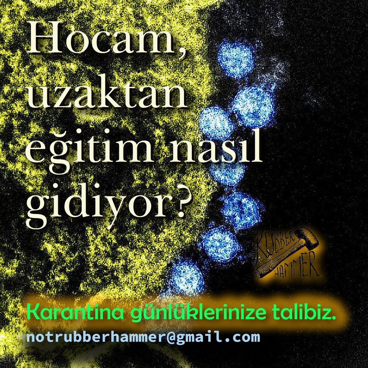 Rubber Hammer (@hammerrubber) on Twitter photo Tüm dertlere tek tek sesleniyoruz! Hocalar, uzaktan eğitim nasıl gidiyor? #corona #covid19 hakkında dertleşmek istediğiniz ne varsa bizimle notrubberhammer@gmail.com adresine bir takma isim belirleyerek gönderebilirsiniz. #seskaydı #metin #fotoğraf #günlük #resim #kolaj #Maskeyok Tüm dertlere tek tek sesleniyoruz! Hocalar, uzaktan eğitim nasıl gidiyor? #corona #covid19 hakkında dertleşmek istediğiniz ne varsa bizimle notrubberhammer@gmail.com adresine bir takma isim belirleyerek gönderebilirsiniz. #seskaydı #metin #fotoğraf #günlük #resim #kolaj #Maskeyok