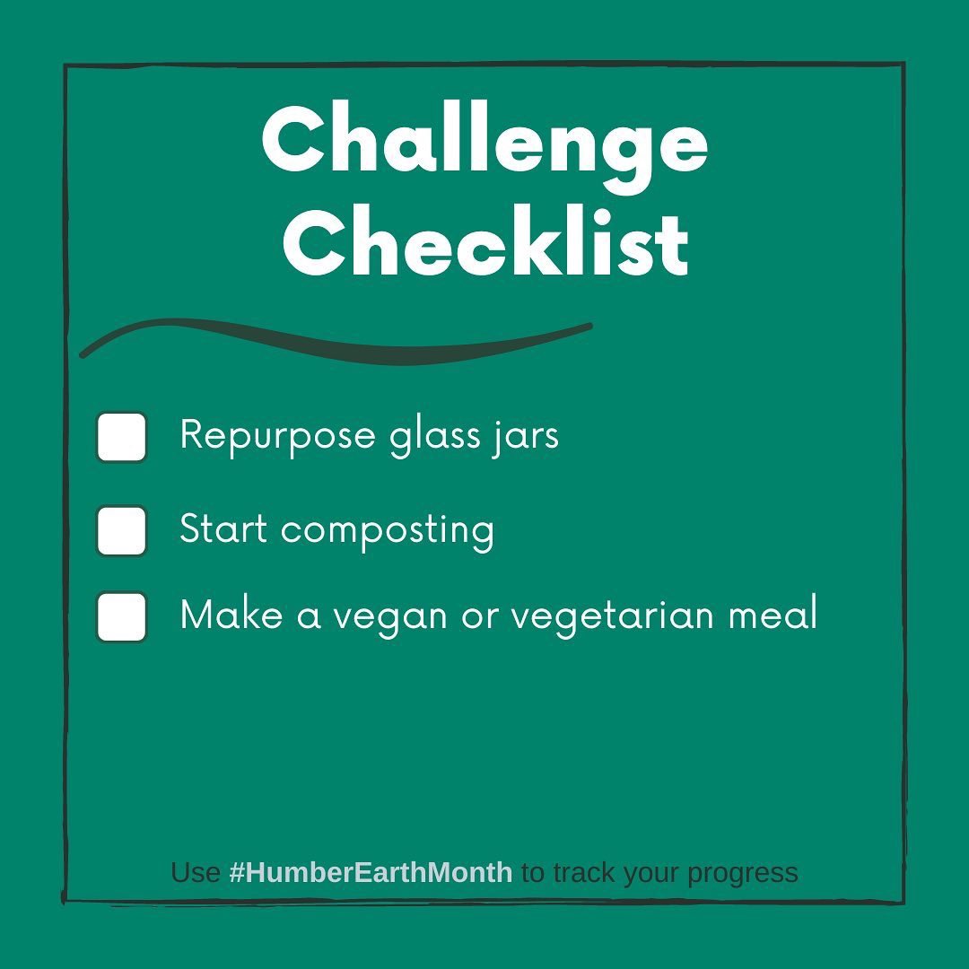It’s week 2 of the Humber Earth Month Challenge! Here are your new challenges for the week. Take a picture of yourself doing each challenge and post it on your page + use #HumberEarthMonth! 👊🌎