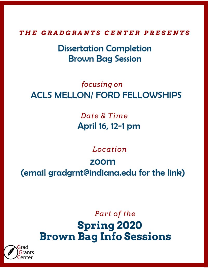 This Thursday (12-1 pm), for our Dissertation Completion Brown Bag, we will focus on the due dates, submission systems, eligibility requirements, application components, and common pitfalls for Ford and ACLS Mellon Fellowships. Email gradgrnt@indiana.edu for the zoom link!