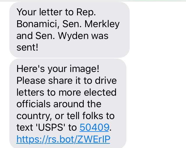 5) Text “USPS” to 50409. This is a super handy computer program that will take your name and zip code, generate a full, professional letter, and send it to your appropriate congressional representatives with about 3 one-word inputs on your part. It took me 30 seconds.