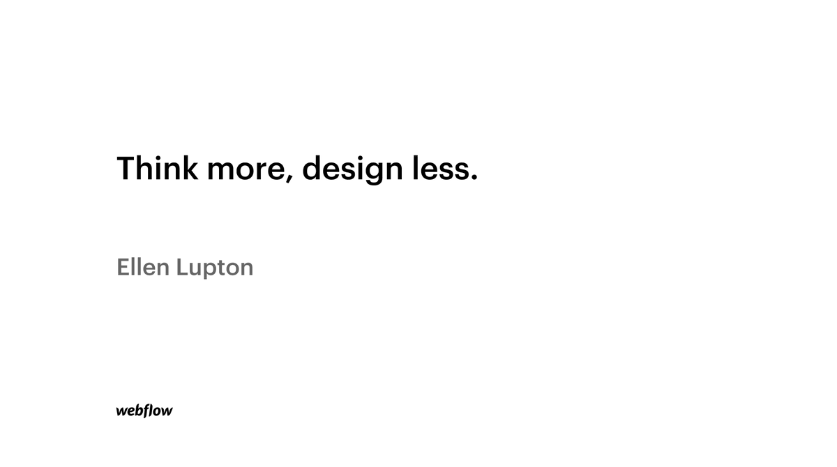 webflow's tweet photo. Less is more.

#MondayMotivaton https://t.co/rLAzHw2sFc