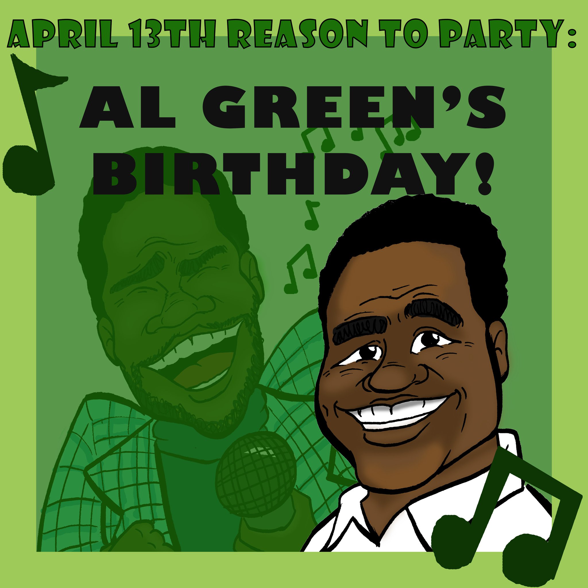 04/13/2020 - Reason to Party: HAPPY BIRTHDAY AL GREEN!     