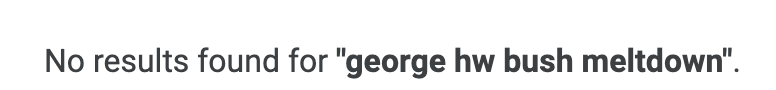 Google please show me "George HW Bush meltdown"