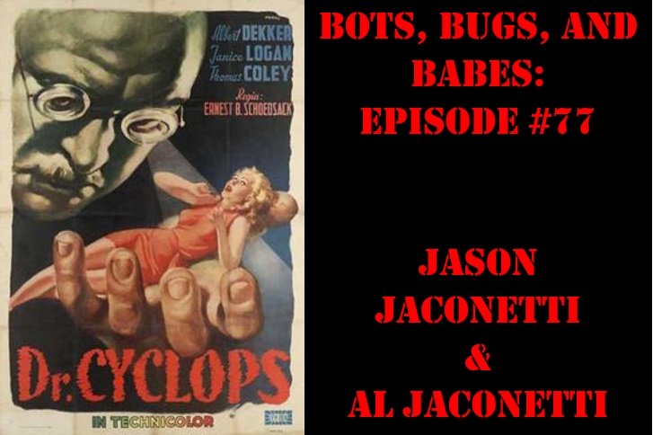 jasonjaconetti's tweet photo. New Bots, Bugs, and Babes episode is up. This time we talk about Dr. Cyclops (1940)
https://t.co/WJhdVMHJu3
#BBB #BotsBugsbabespodcast #theartofhorrorcollective #DoubleJCustomCreations https://t.co/kn5HhzMUQX