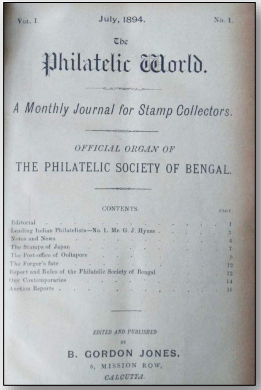 In Feb 1894 Gordon Jones helped co-found the Philatelic Society of Bengal, and from Jul 1894 to Mar 1897 published it's official monthly journal, Philatelic World, until the emergence of The Philatelic Journal of India, the official organ of the new Philatelic Society of India.