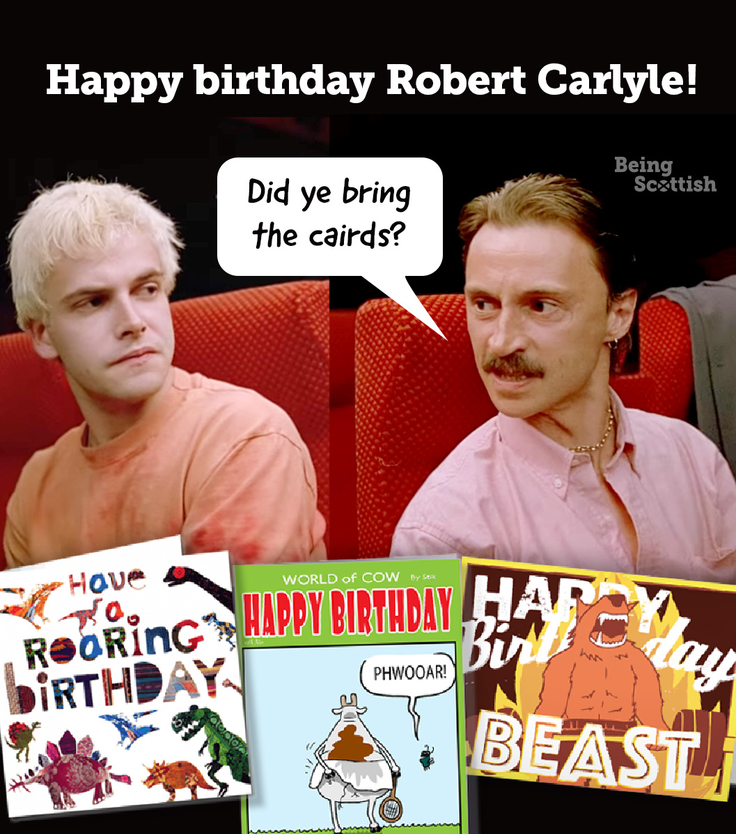 Happy birthday to Robert Carlyle who is 59 today. Dinnae worry, we brought the cairds! 