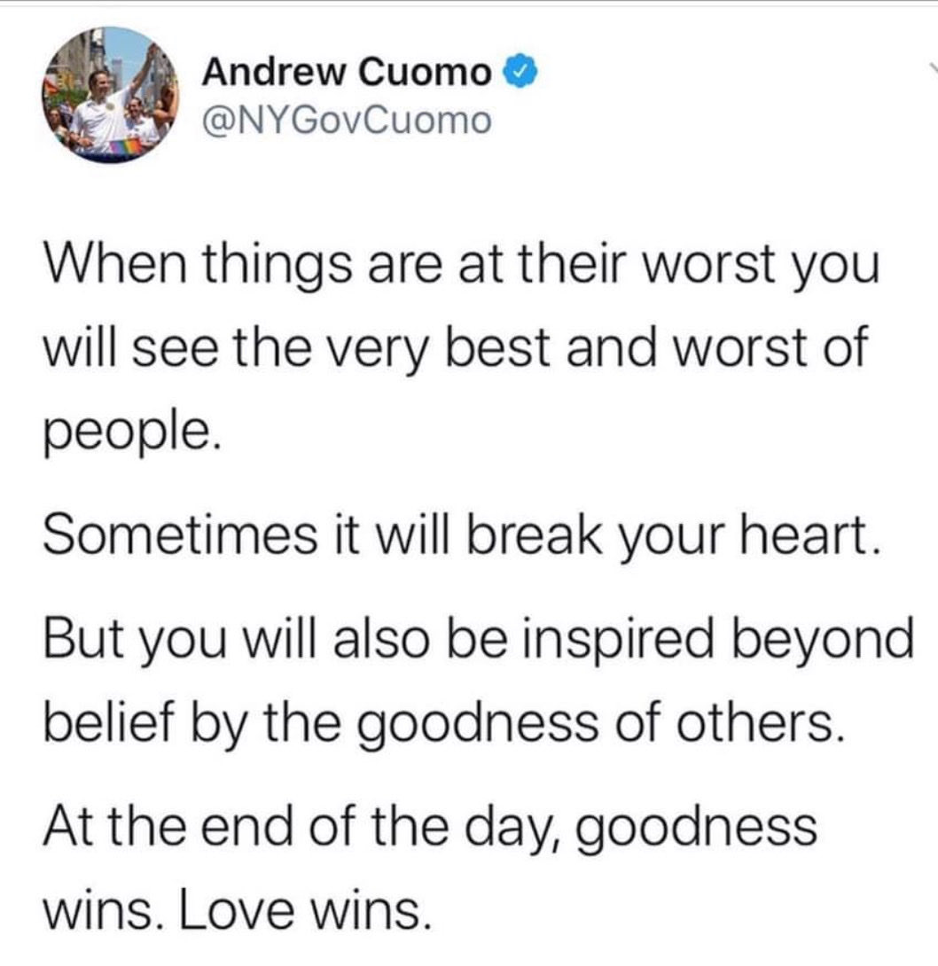 From the NY gov.  I don’t always agree with political statements.  This is from the heart.  Thank you Govenor Cuomo.