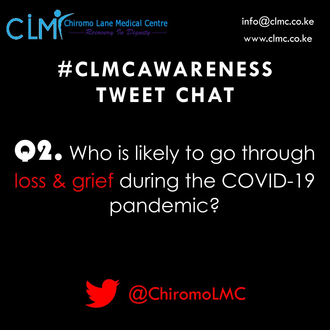  #CLMCAwareness Q2. Who is likely to go through loss & grief during the  #COVID19 pandemic? #TuesdayThoughts  #covid19kenya