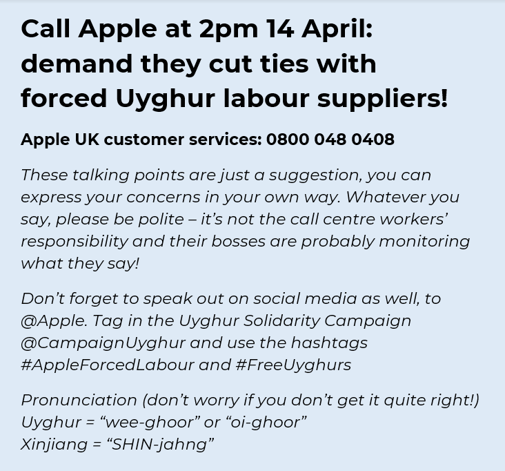 CampaignUyghur's tweet photo. TODAY protest to end #AppleForcedLabour and #FreeUyghurs.

At 2pm UK time (1pm GMT), contact Apple by phone, twitter &amp; insta. Ask them to cut ties with factories that use forced labour conscripted by China's govt from the persecuted Uyghur minority.

Solidarity will win! 🤝🌏✊ https://t.co/AK2FtfCXMy