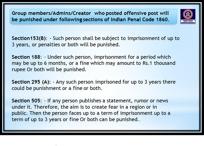 ThaneCityPolice's tweet photo. Group members/Admins/Creator  who posted offensive post will be punished under following sections of Indian Penal Code 1860.
#FollowRules #BeResponsibleNetizens
#VerifyBeforeForwarding #WarAgainstVirus https://t.co/PO8m3cfjRG