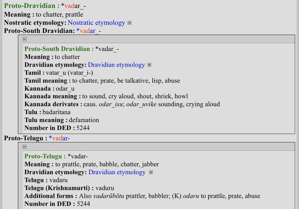 The वादविवाद (Debate) वदति (talk) etc of Sanskrit is from Dravidian word vadar, which means chatter. I’m finding many such Dravidian roots in Sanskrit & starting to wonder if Sanskrit is infact a Dravidian language influenced by some Indo European language.