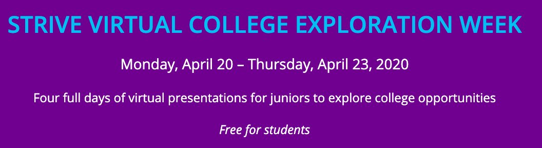 Class of 2021: Virtual College Exploration Week is April 20-23! This is a FREE event for high school juniors. The event will have 96 panel presentations over 4 days &amp; 300+ institutions will be participating! This is a great opportunity - sign up at strivescan.com/virtual/