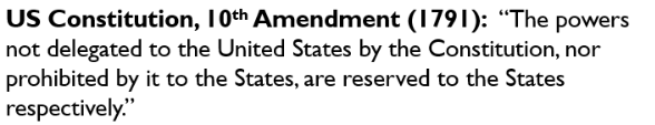 In the words of Koremenos et al, the US Constitution is an international institution with a high level of "centralization" and low "member state control", at least, according to Article 10, for those things explicitly delegated to the national government