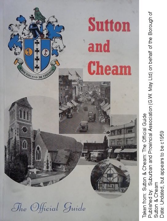 Moving on to the late 1950s, here is an official guide for what was by now the Borough of Sutton and Cheam. Nice photos of Cheam Baths and the former Council Offices (again) which were demolished to make way for the Shinners department store annex (now a Wilko!).