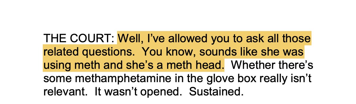 8/ Ahhh, calling a defendant a meth head in open court. Classic.
