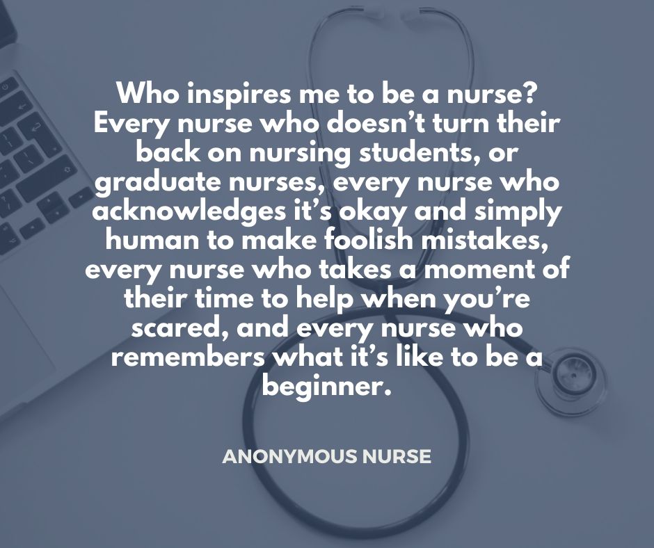 Cap_Staffing's tweet photo. Who inspires me to be a nurse? Every nurse who doesn't turn their back on nursing students, or graduate nurses, every nurse who acknowledges it's okay and simply human to make foolish mistakes, every nurse who takes a moment of their time to help when you're scared, and every nu https://t.co/psqY5VfErz