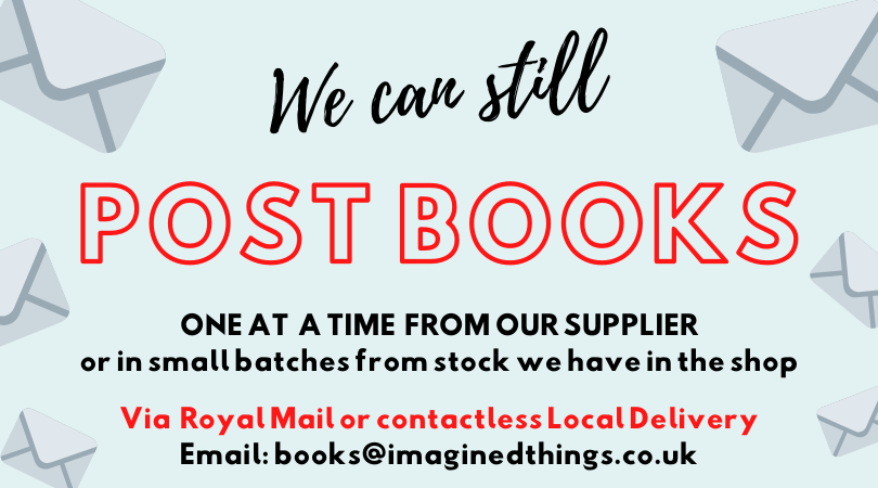 ImaginedThings's tweet photo. We can POST BOOKS!!! One at a time for ones we don't have (our supplier has put this in to keep staff safe). We can take PayPal payment/bank transfer & will have all our stock available on our website soon! Please email books@imaginedthings.co.uk !
#notjustabook #choosebookshops https://t.co/U1Ts6xWhfE
