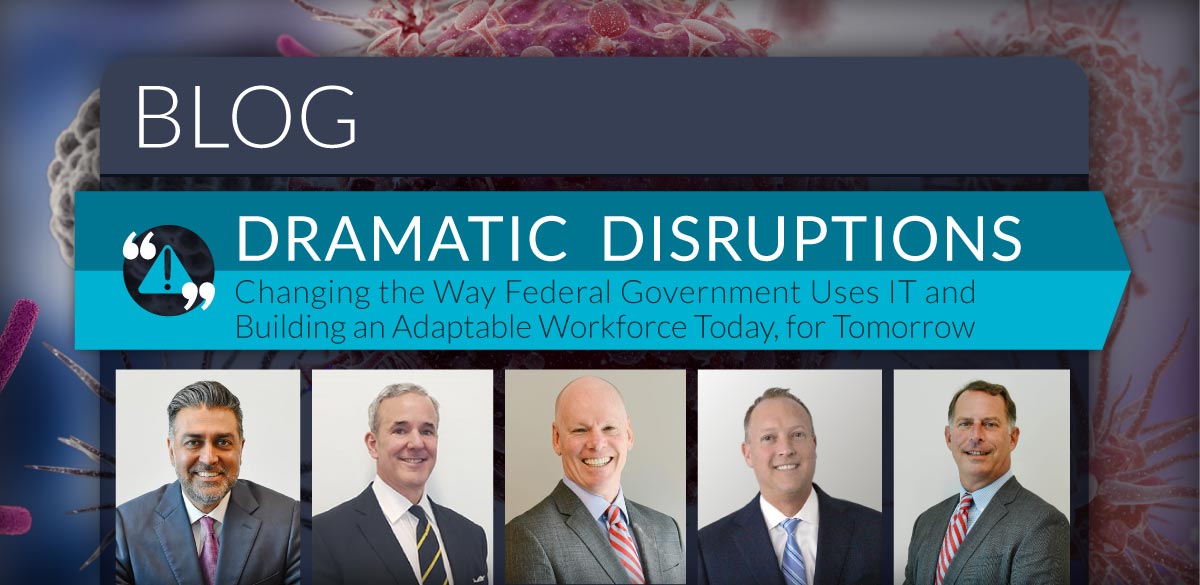 1901Group's tweet image. Dramatic Disruptions – Changing the Way #Federal Government Uses #IT and Building an #AdaptableWorkforce Today, for Tomorrow ow.ly/u2kx50zdAzB