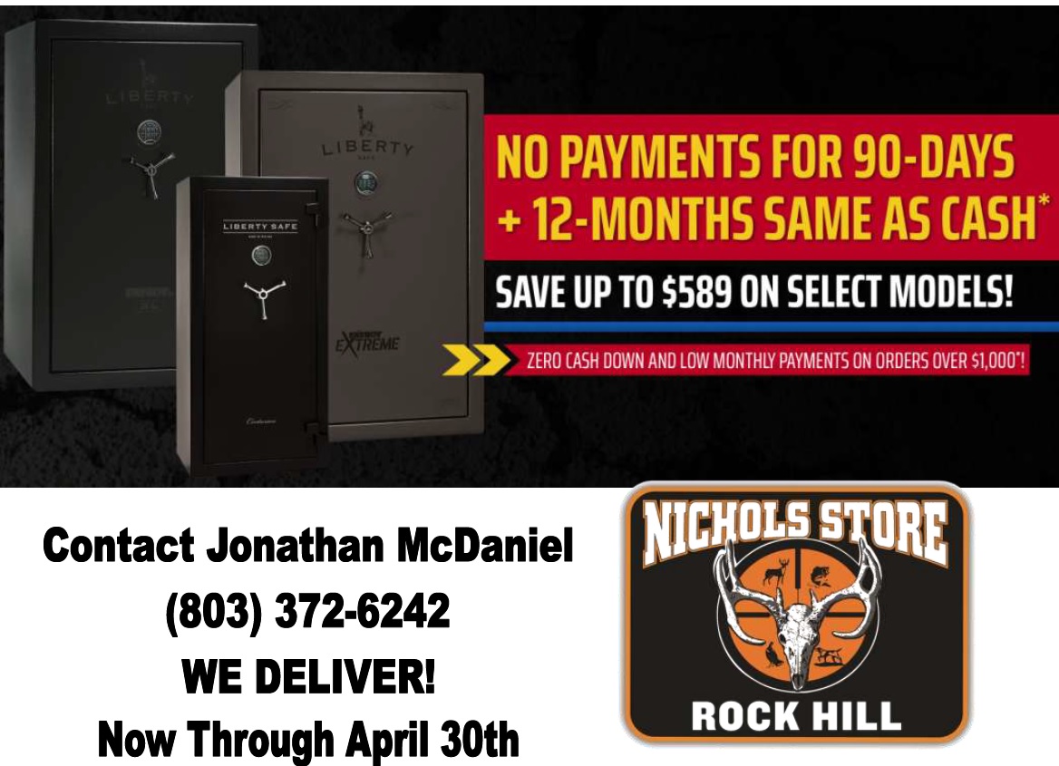 No payments for 90 Days on Liberty Safes <a href="/NicholsStore/">Nichols Store, Inc.</a> 
<a href="/libertysafeinc/">Liberty Safe</a>  libertysafesofsc.com