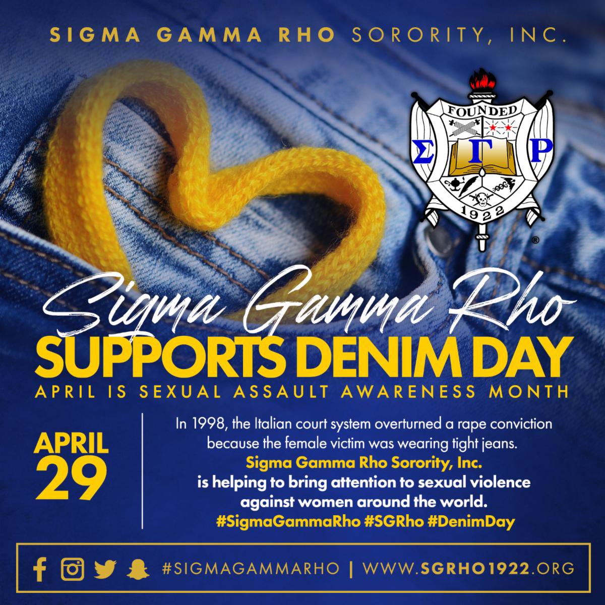 Denim Day Is Coming! On Wednesday, 4/29/20, Sigma Gamma Rho Sorority, Inc. will be helping to bring attention to sexual violence against women around the world. Post and share  pictures of you wearing jeans and use the hashtags #SigmaGammaRho #SGRho #DenimDay
