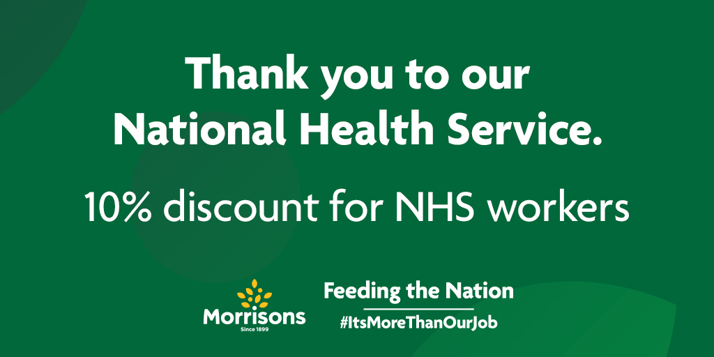 Morrisons's tweet image. We at Morrisons want to say thank you to our National Health Service so we will offer a 10% discount on NHS workers&apos; shopping. Show a valid NHS photo ID card at the checkout and we will deduct 10% off your shopping basket. This will run from Thursday 16th April for 3 months.