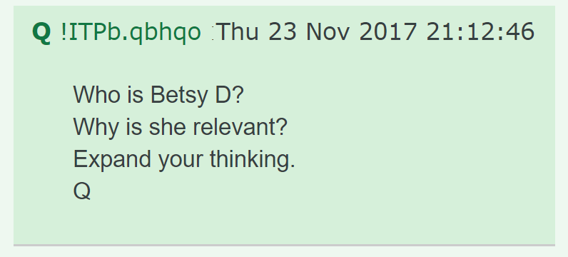 31) In November of 2017, Q asked anons who Betsy DeVos was and why she was relevant.