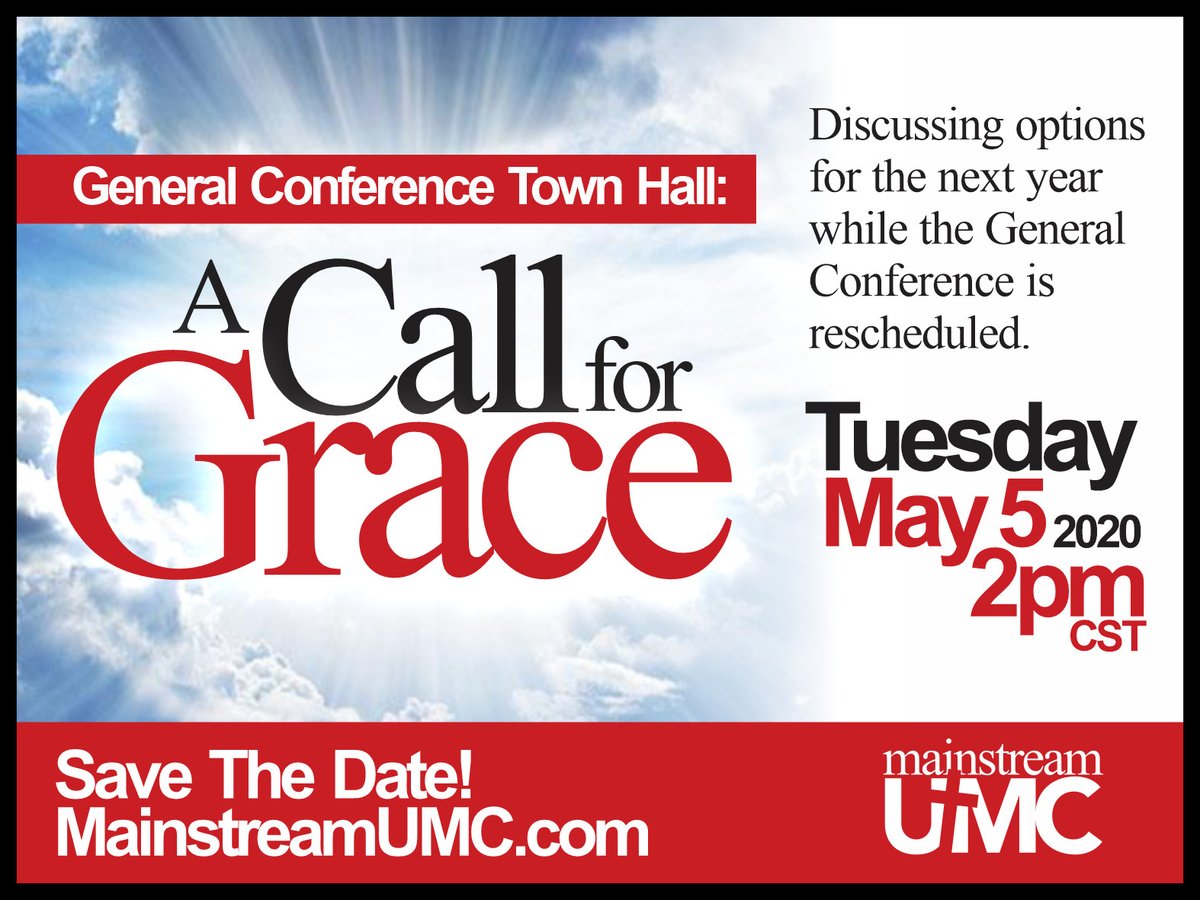 MainstreamUMC's tweet image. Save the Date!  General Conference was supposed to start at 2 pm CST on Tuesday, May 5, 2020.  Mainstream UMC will use this time and date to hold a General Conference Town Hall: A Call for Grace to discuss what the postponement means for the church.  Livestream info forthcoming.