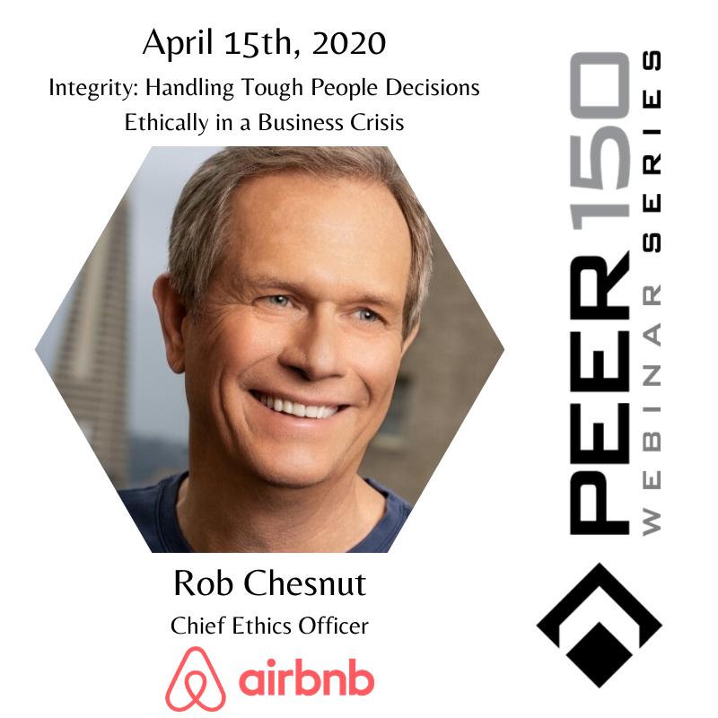 Rob Chesnut, Chief Ethics Officer, Airbnb leading tomorrow's PEER 150 Webinar Series!

April 15th at 9:00am PST
More information and to register visit - lnkd.in/gpnxBbU