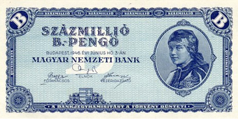 biggest number on a bill ever, btw, was this note in hyperinflationary Hungary, which is 100 million "b pengos"b pengo is actual a billion pengos, which makes this...100 quintillion pengos