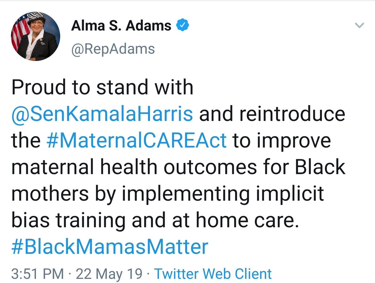 Backtracking a bit here chronologically, Rep. Alma Adams and Rep. Yvette D. Clark introduced the companion Maternal CARE Act to Sen. Kamala Harris' bill. Adams again teamed with Harris to reintroduce the bill in April 2019.  #BlackMaternalHealthWeek 7/