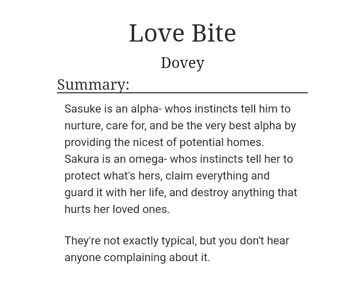 Love Bite By Dovey https://archiveofourown.org/works/16238675 Sweet Innocent tooth-rotting SasuSaku fluff  Includes ABO dynamics, just a slightly peculiar one uwu  kidfic /Genin AU