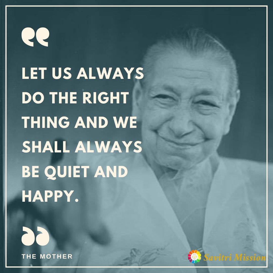 SavitriMission's tweet photo. Let us always do the right thing and we shall always be quiet and happy.
🌻With my blessings - The Mother🌻

#bequiet #behappy #dotherightthing #dorightthings #spiritualawakening #divine #divineguidance #spiritualguidance #divineguide #themother #mirraalfassa #WednesdayMotivation https://t.co/FpBJkkP55E