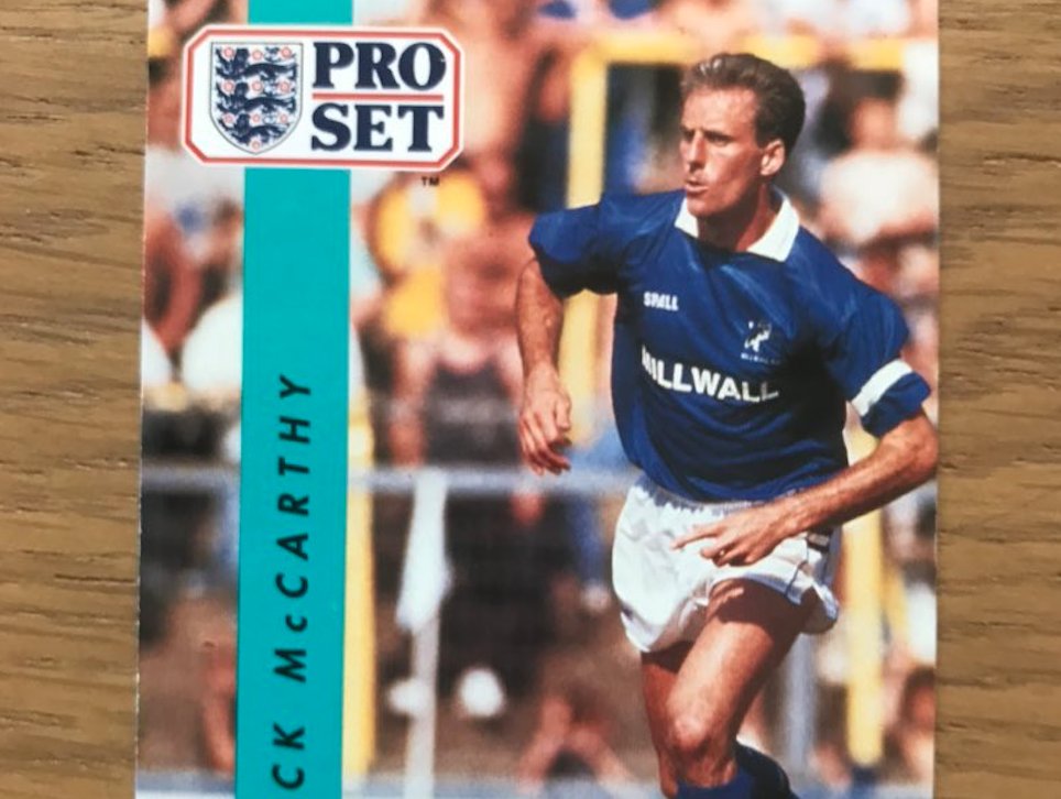 You’d love to be 1990-91 Mick McCarthy, hair freshly spiked, just back from Lyon and wearing a Millwall kit sponsored by Millwall.