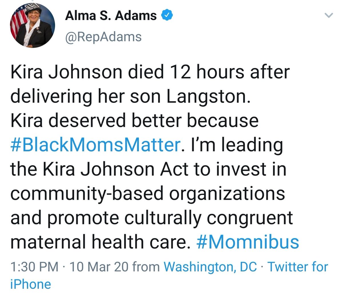 The Black Maternal Health  #Momnibus consists of 9 bills. Rep.  #AlmaAdams sponsors the Kira Johnson Act.Details  https://www.nbcnews.com/news/us-news/amazing-first-step-advocates-hail-congress-s-maternal-mortality-prevention-n948951 #BlackMaternalHealthWeek 17/ https://twitter.com/RepAdams/status/1237425546574860288?s=19