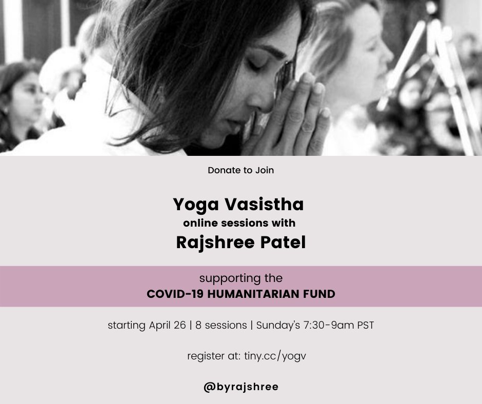 Join me for an online series on "Yoga Vasistha"

This text looks at the web that is our mind. What gets us stuck and how to get unstuck. The program will include meditation, discussion, and Q&amp;A

Proceeds will be donated to COVID-19 Humanitarian Fund
tiny.cc/yogv